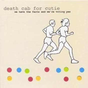 LP Death Cab For Cutie: We Have The Facts And We're Voting Yes