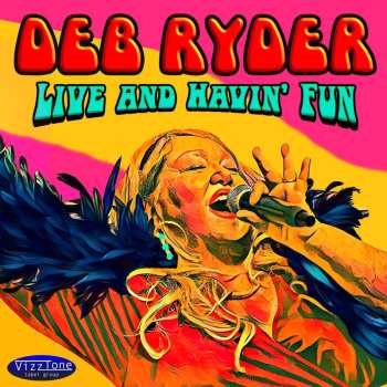 Album Deb Ryder: Live And Havin' Fun