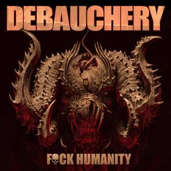 LP Debauchery: F*ck Humanity LTD
