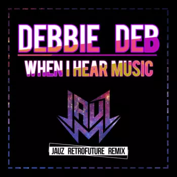 Debbie Deb: When I Hear Music