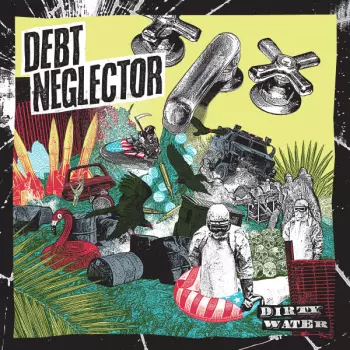 Debt Neglector: Dirty Water