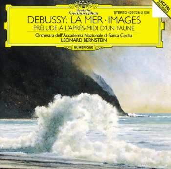 CD Leonard Bernstein: Debussy: La Mer • Images / Preludes A' L'Après-Midi D'Un Faune