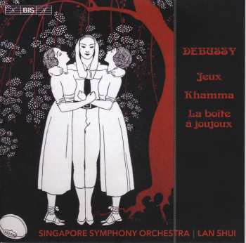 Album Claude Debussy: Jeux; Khamma; La Boite à Joujoux