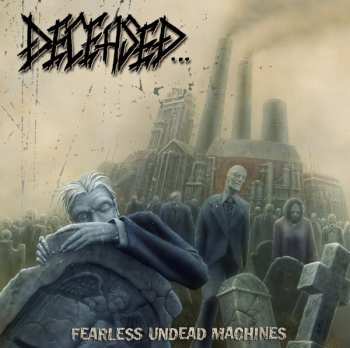 2LP Deceased: Fearless Undead Machines