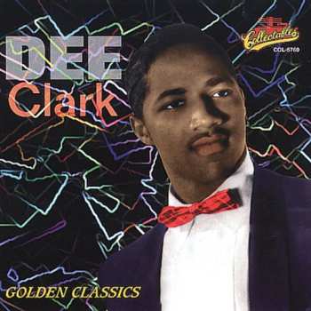 Album Dee Clark: Golden Classics