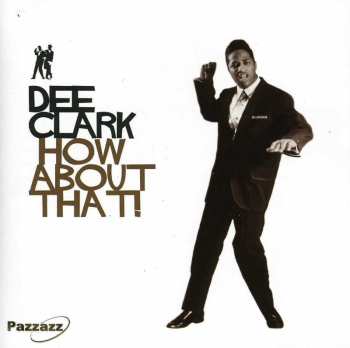 CD Dee Clark: How About That