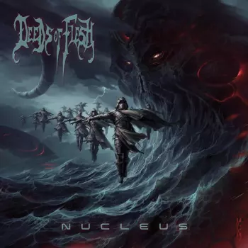 Deeds Of Flesh: Nucleus