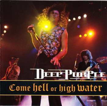 CD Deep Purple: Come Hell Or High Water