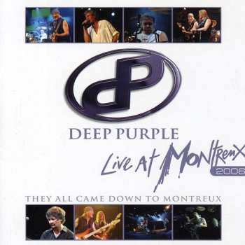 CD Deep Purple: Live At Montreux 2006 - They All Came Down To Montreux