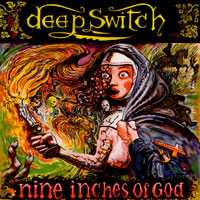 2CD Deep Switch: Nine Inches Of God