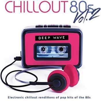 Album Deep Wave: Chill Out 80's Volume Two