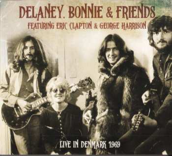 Album Delaney & Bonnie & Friends: Live In Denmark 1969