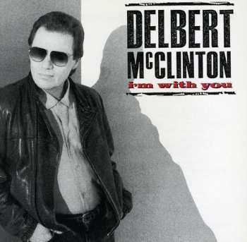 Album Delbert McClinton: I'm With You