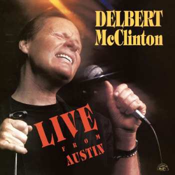 LP Delbert McClinton: Live From Austin