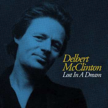 CD Delbert McClinton: Lost In A Dream