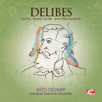 CD Léo Delibes: Sylvia / Bacchus March