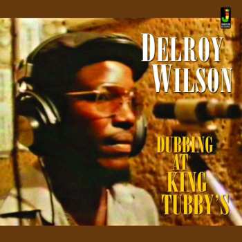 CD Delroy Wilson: Dubbing At King Tubby's 