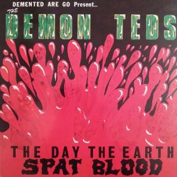 Album Demented Are Go: The Day The Earth Spat Blood