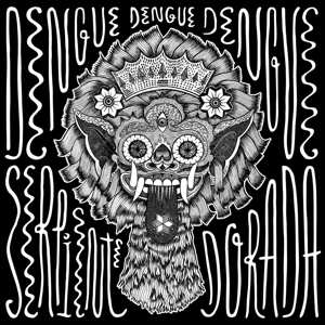 LP Dengue Dengue Dengue!: Serpiente Dorada
