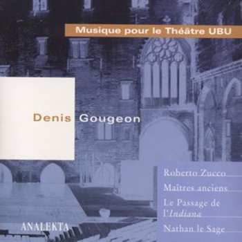 Album Denis Gougeon: Musique Pour Le Théâtre UBU
