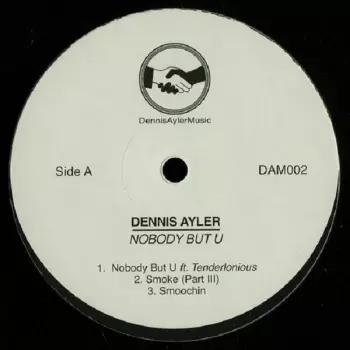 Dennis Ayler: Nobody But U