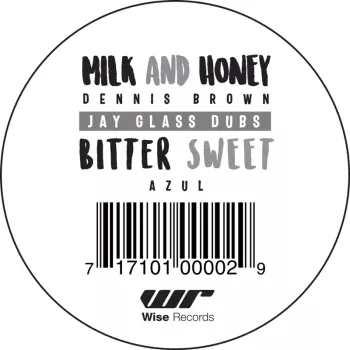 Milk And Honey / Bitter Sweet / Milk And Honey Dub