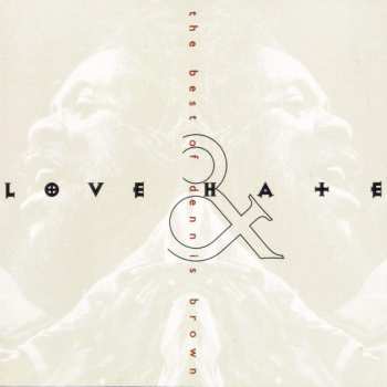 LP Dennis Brown: Love & Hate (The Best Of Dennis Brown) CLR
