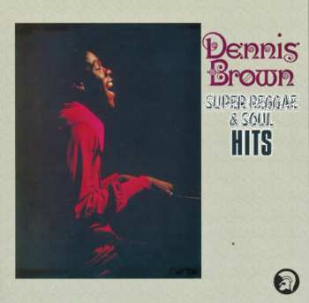CD Dennis Brown: Super Reggae & Soul Hits