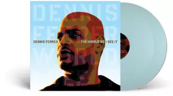 Dennis Ferrer: The World As I See It