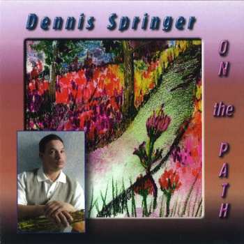 CD Dennis Springer: On The Path