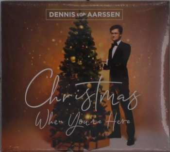 CD Dennis Van Aarssen: Christmas When You're Here