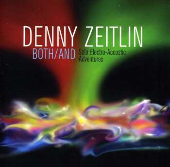 Album Denny Zeitlin: Both/And (Solo Electro-Acoustic Adventures)