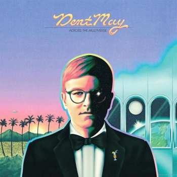 Album Dent May: Across The Multiverse