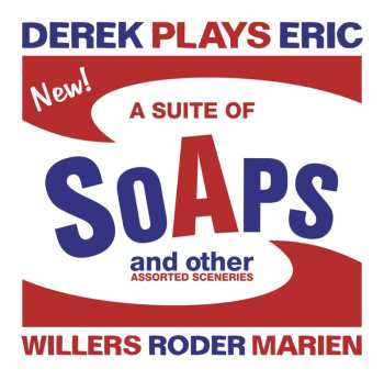 CD Derek Plays Eric (willers: A Suite Of Soaps And Other Assorted Sceneries
