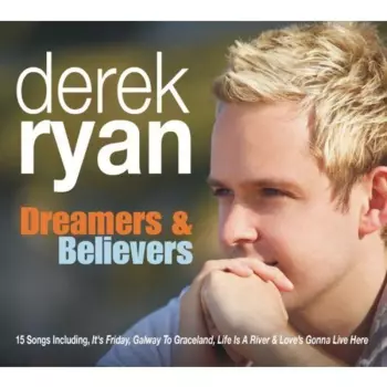 Derek Ryan: Dreamers And Believers