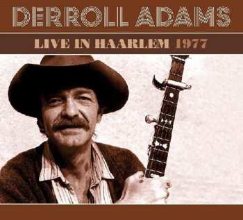 Album Derroll Adams: Live in Haarlem 1977