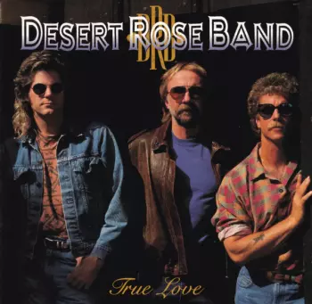 Desert Rose Band: True Love