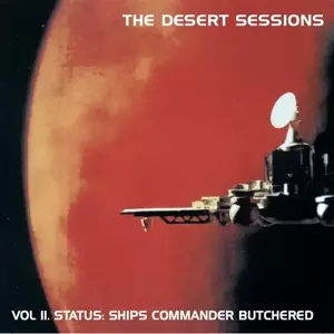Desert Sessions: Vol. 2: Status Ship Commander Butchered