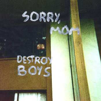 Album Destroy Boys: Sorry, Mom