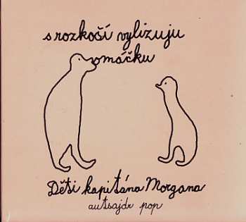 CD Děti Kapitána Morgana: S Rozkoší Vylizuju Omáčku