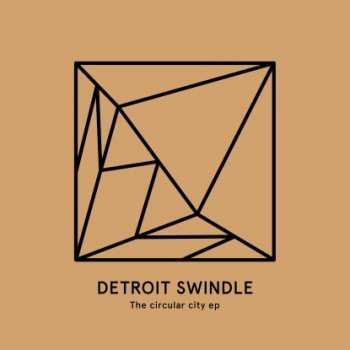LP Detroit Swindle: The Circular City EP