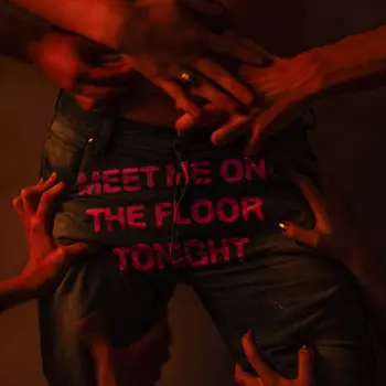 Meet Me On The Floor Tonight