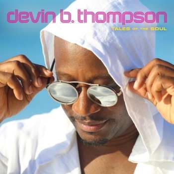 Album Devin B. Thompson: Tales Of The Soul