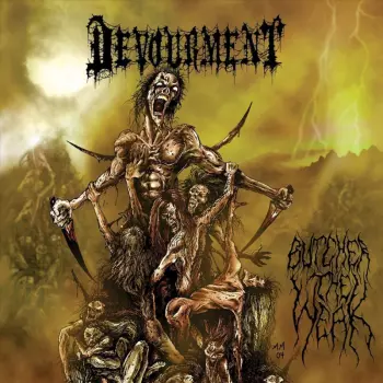 Devourment: Butcher The Weak