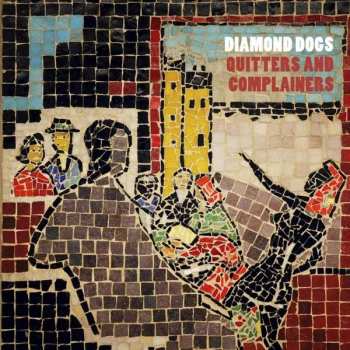 Album Diamond Dogs: Quitters And Complainers