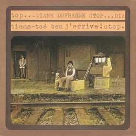 CD Diane Dufresne: Tiens-Toé Ben J'Arrive !