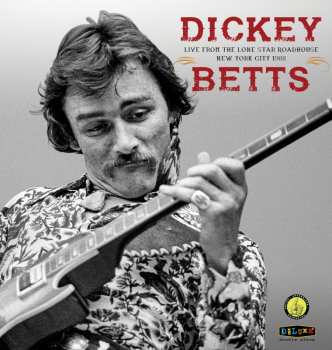 Album Dickey Betts & Great Southern: Live From The Lone Star Roadhouse New York City 1988