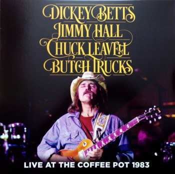 2LP Dickey Betts: Live At The Coffee Pot 1983