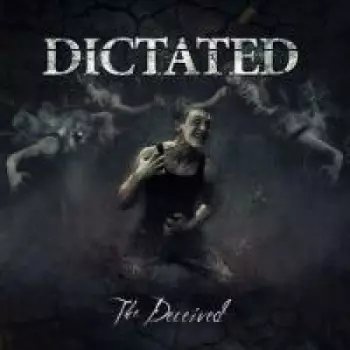 Dictated: The Deceived