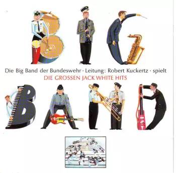Die Big Band Der Bundeswehr: Die Grossen Jack White Hits